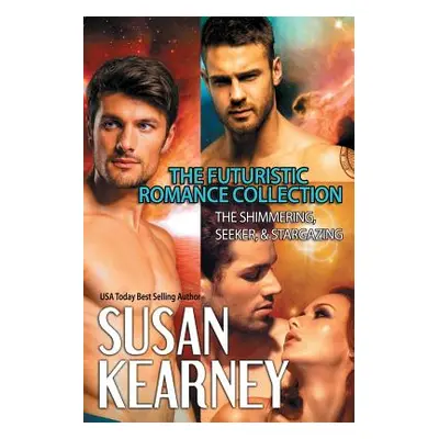 "The Futuristic Romance Collection" - "" ("Kearney Susan")