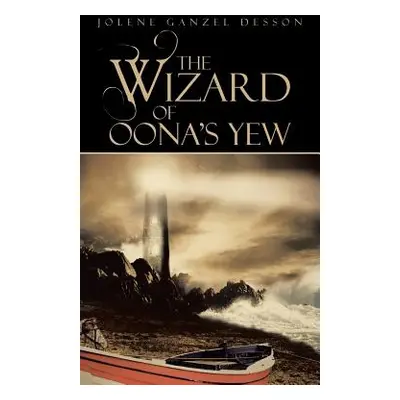 "The Wizard of Oona's Yew" - "" ("Desson Jolene Ganzel")