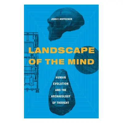 "Landscape of the Mind: Human Evolution and the Archaeology of Thought" - "" ("Hoffecker John")