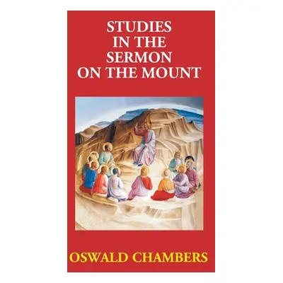 "Studies In The Sermon On The Mount" - "" ("Chambers Oswald")