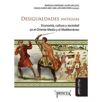 "Desigualdades antiguas: Economa, cultura y sociedad en el Oriente medio y el Mediterrneo" - "" 