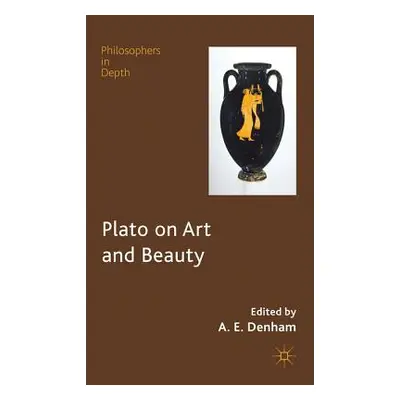 "Plato on Art and Beauty" - "" ("Denham Alison")