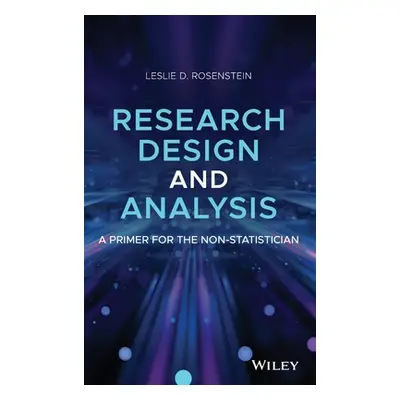 "Research Design and Analysis: A Primer for the Non-Statistician" - "" ("Rosenstein Leslie D.")