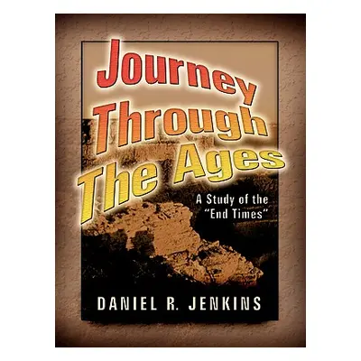 "Journey Through the Ages" - "" ("Jenkins Daniel R.")