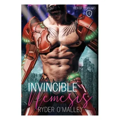 "Invincible Nemesis" - "" ("O'Malley Ryder")