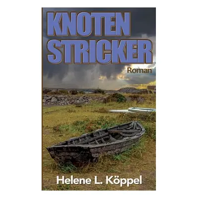 "Knotenstricker" - "" ("Kppel Helene Luise")