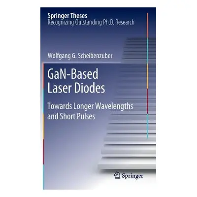 "Gan-Based Laser Diodes: Towards Longer Wavelengths and Short Pulses" - "" ("Scheibenzuber Wolfg