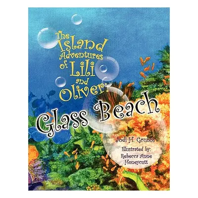 "The Island Adventures of Lili and Oliver" - "" ("Grubbs Jodi H.")