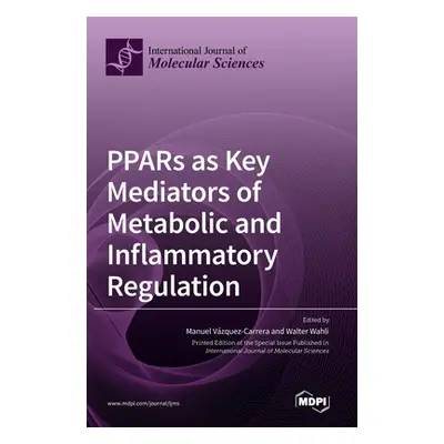 "PPARs as Key Mediators of Metabolic and Inflammatory Regulation" - "" ("Vzquez-Carrera Manuel")