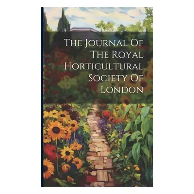 "The Journal Of The Royal Horticultural Society Of London" - "" ("Anonymous")