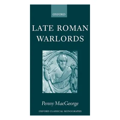 "Late Roman Warlords" - "" ("Macgeorge Penny")