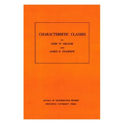 "Characteristic Classes. (Am-76), Volume 76" - "" ("Milnor John")