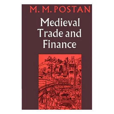 "Mediaeval Trade and Finance" - "" ("Postan M. M.")