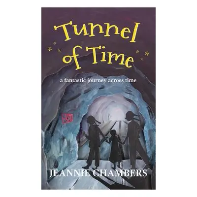 "Tunnel of Time: A Fantastic Journey Through Time" - "" ("Chambers Jeannie")