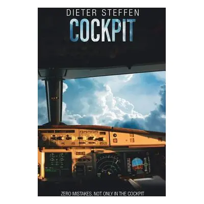 "Cockpit: Zero mistakes, not only in the Cockpit" - "" ("Dieter Steffen")