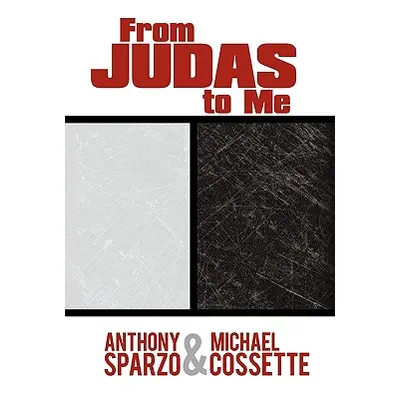 "From Judas to Me" - "" ("Sparzo Anthony")