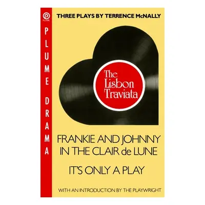 "Three Plays by Terrence Mcnally" - "" ("McNally Terrence")