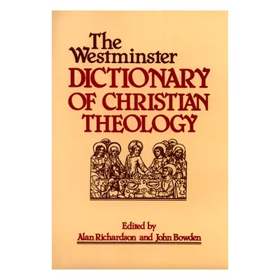 "The Westminster Dictionary of Christian Theology" - "" ("Richardson Alan")