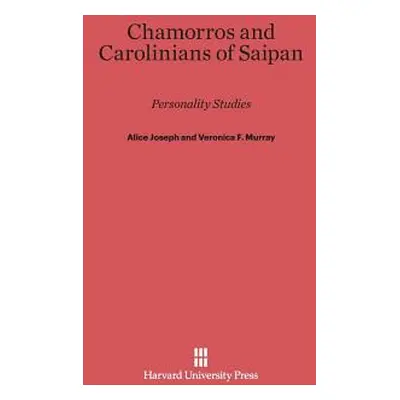 "Chamorros and Carolinians of Saipan: Personality Studies" - "" ("Joseph Alice")