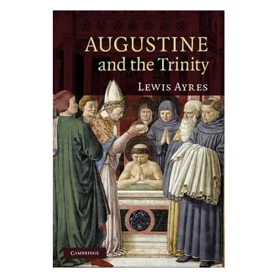 "Augustine and the Trinity" - "" ("Ayres Lewis")