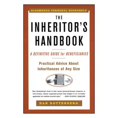 "The Inheritors Handbook: A Definitive Guide for Beneficiaries" - "" ("Rottenberg Dan")