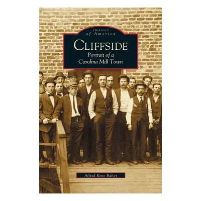 "Cliffside: Portrait of a Carolina Mill Town" - "" ("Bailey Alfred Reno")