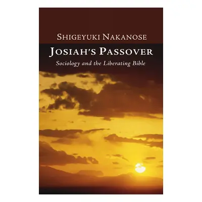 "Josiah's Passover: Sociology and the Liberating Bible" - "" ("Nakanose Shigeyuki")