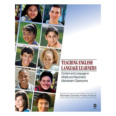 "Teaching English Language Learners: Content and Language in Middle and Secondary Mainstream Cla