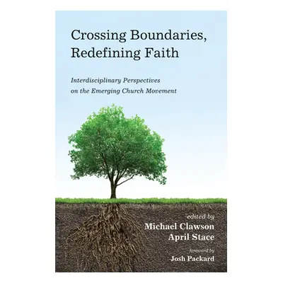 "Crossing Boundaries, Redefining Faith" - "" ("Clawson Michael")