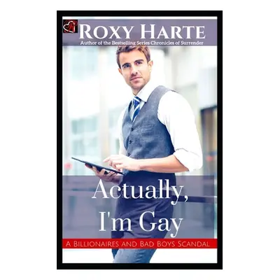 "Actually, I'm Gay" - "" ("Harte Roxy")