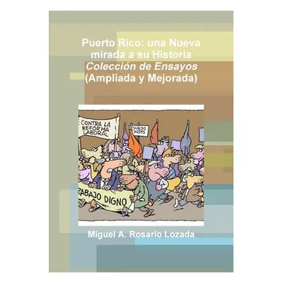"Puerto Rico: una nueva mirada a su historia: Coleccin de ensayos" - "" ("Rosario Lozada Miguel 