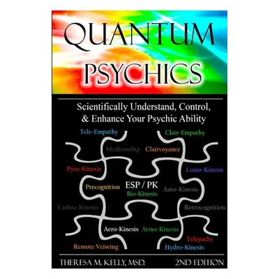 "Quantum Psychics - Scientifically Understand, Control and Enhance Your Psychic Ability" - "" ("