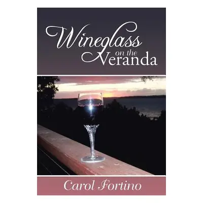 "Wineglass on the Veranda" - "" ("Fortino Carol")