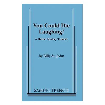 "You Could Die Laughing!" - "" ("St John Billy")