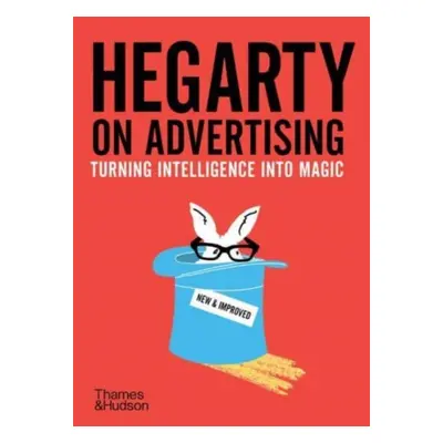 "Hegarty on Advertising" - "Turning Intelligence into Magic" ("Hegarty John")