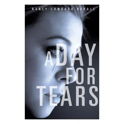 "A Day for Tears" - "" ("Burall Nancy Lombard")