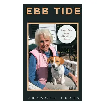 "Ebb Tide: Snapshots from My Three Lives" - "" ("Train Frances")