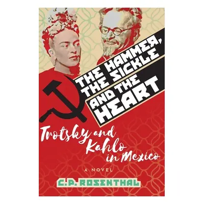 "The Hammer, The Sickle and The Heart" - "" ("Rosenthal C. P.")