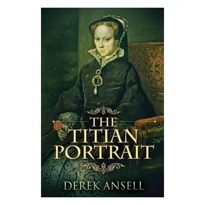 "The Titian Portrait" - "" ("Ansell Derek")