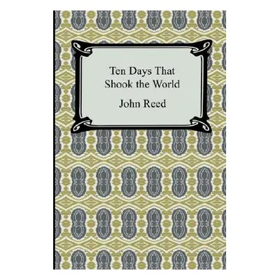 "Ten Days That Shook the World" - "" ("Reed John")