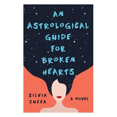 "An Astrological Guide for Broken Hearts" - "" ("Zucca Silvia")