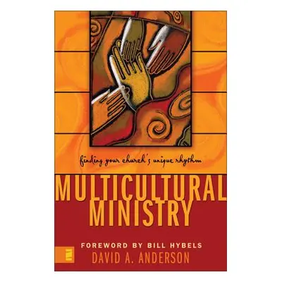 "Multicultural Ministry: Finding Your Church's Unique Rhythm" - "" ("Anderson David")