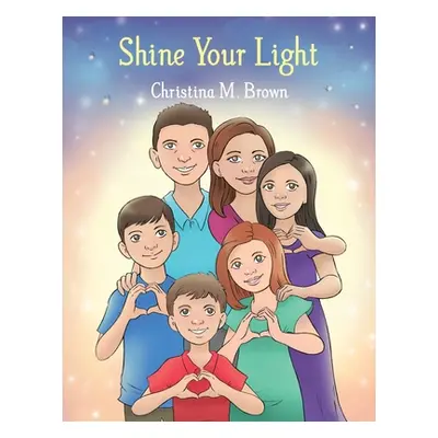 "Shine Your Light" - "" ("Brown Christina M.")