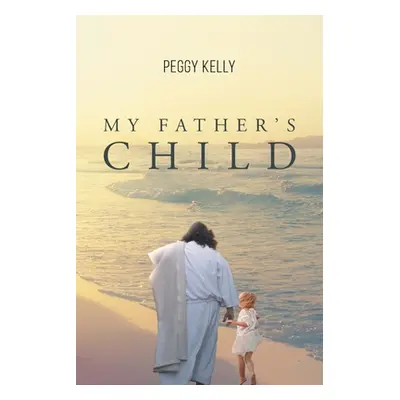 "My Father's Child" - "" ("Kelly Peggy")