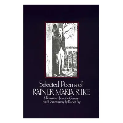 "Selected Poems of Rainer Maria Rilke" - "" ("Rilke Rainer Maria")