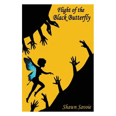 "Flight of the Black Butterfly" - "" ("Savoie Shawn")