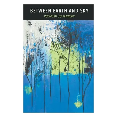 "Between Earth and Sky" - "" ("Kennedy Jo")