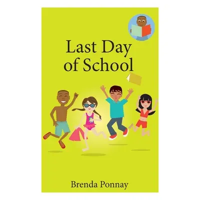 "Last Day of School" - "" ("Ponnay Brenda")