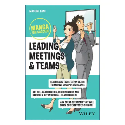 "Leading Meetings and Teams: Manga for Success" - "" ("Tani Masumi")