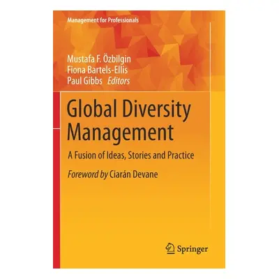 "Global Diversity Management: A Fusion of Ideas, Stories and Practice" - "" ("zbilgin Mustafa F.